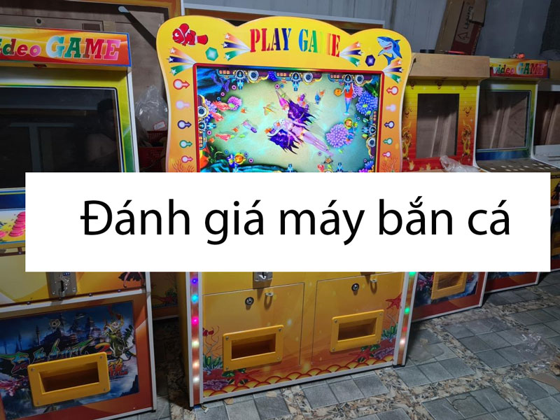 Đánh giá máy bắn cá